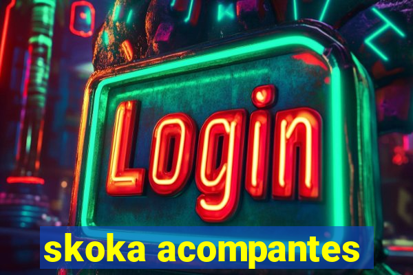 skoka acompantes